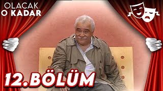 12.Bölüm - Olacak O Kadar