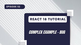 React 18 Tutorial - Complex Example Bug