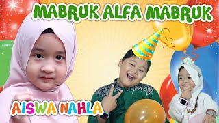Lagu Mabruk Alfa Mabruk - Happy Milad Aishwa Nahla - Cover Uyyus & Ayasha