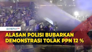 Alasan Polisi Bubar Paksa Demo Mahasiswa Tolak PPN 12 Persen di Patung Kuda Jakarta