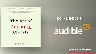 The Art of Thinking Clearly - Rolf Dobelli FULL Audiobook