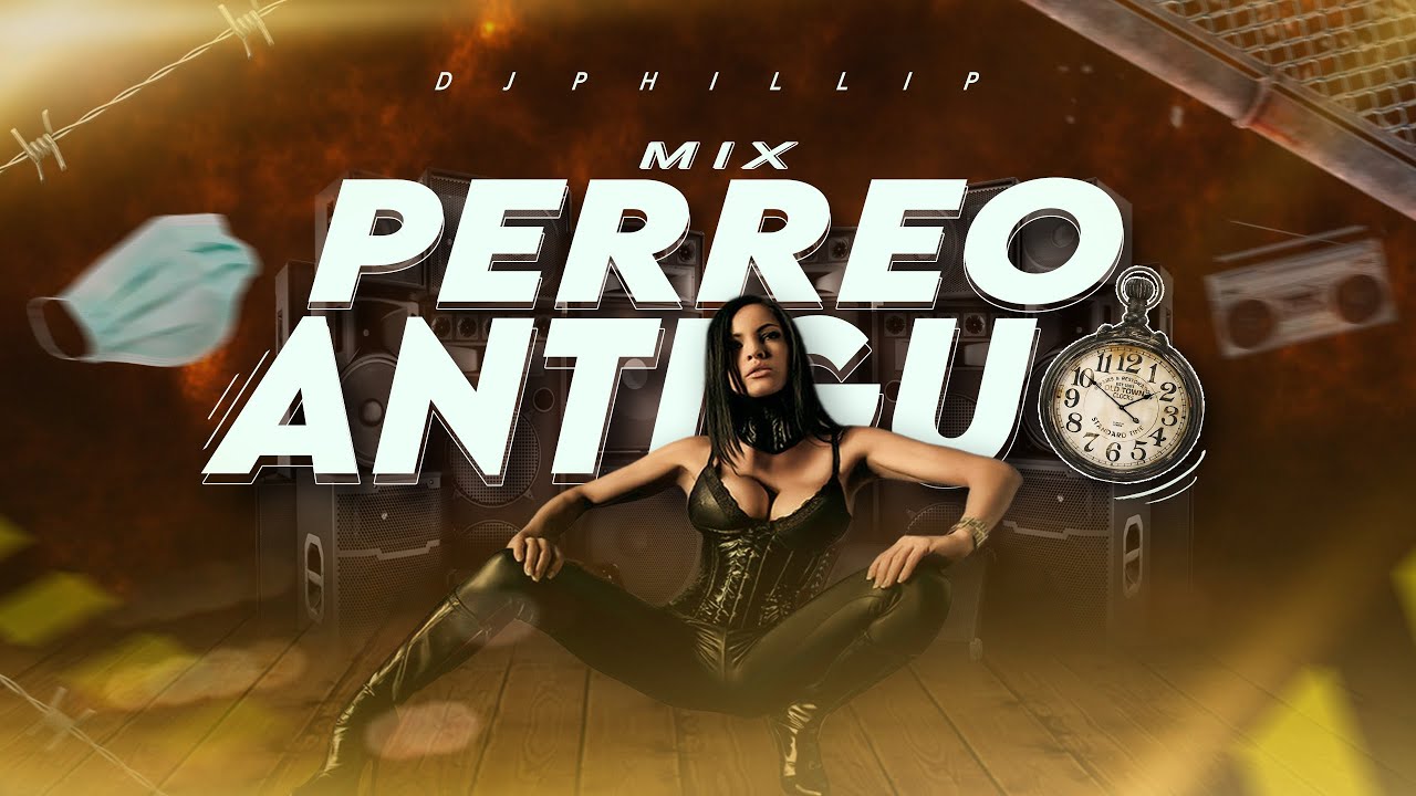 MIX PERREO ANTIGUO / Los MEJORES CLÁSICOS 😱🔥MIX REGGAETON ANTIGUO - DJ ...