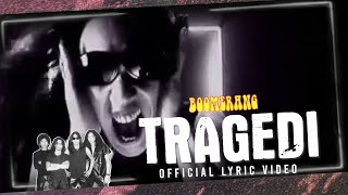 Boomerang - Tragedi (Official Lyric Video)