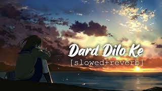 Dard Dilo Ke [Slowed + Reverb] - Mohammad Irfan | Neeti Mohan | The Xpose | Reverb World