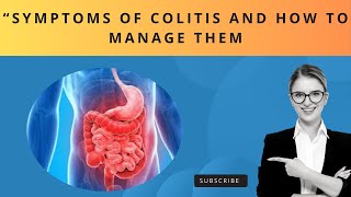 “Symptoms of Colitis and How to Manage Them