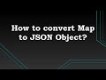 How to convert Java Map to JSON Object?