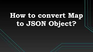 How to convert Java Map to JSON Object?