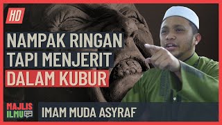 Imam Muda Asyraf - Nampak Ringan Tapi Menjerit Dalam Kubur