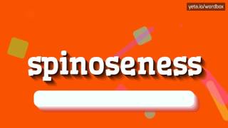 SPINOSENESS - HOW TO PRONOUNCE IT!?