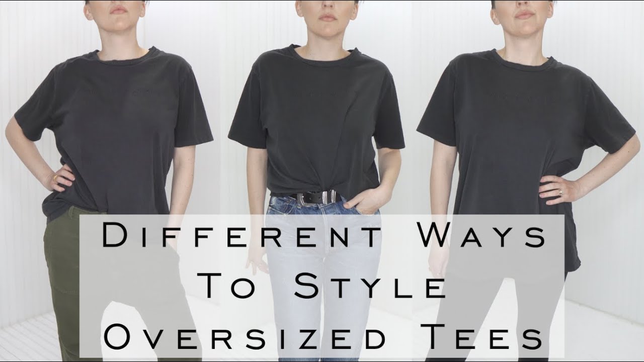 5 Ways To WEAR OVERSIZED T-SHIRTS - Good For Outfit Repeating , Travel ...