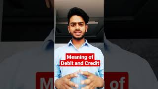 Meaning of Debit and Credit