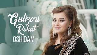 Гулизори Рохат Ошикам / Gulizori Rohat - Oshiqam 4K (Official video)