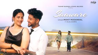 Saaware - Mohit Modanwal ft. Kajal Sharma (Official Video) @PearlRecords