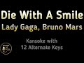 Lady Gaga, Bruno Mars - Die With A Smile Karaoke Instrumental Lower Higher Female Male Original Key