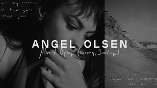 Angel Olsen - Alive and Dying (Waving, Smiling)