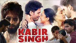 Kabir Singh Full HD Movie Facts | Shahid Kapoor | Kiara Advani | Suresh Oberoi | Arjan Bajwa