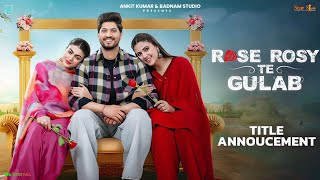 Rose Rosy te Gulab (Official Title Annoucement) Gurnam Bhullar | Maahi Sharma | Pranjal Dahiya