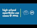 High school CN ePortfolio use cases @ PPHS (full version)