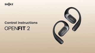 Shokz OpenFit 2｜How to control instructions