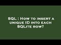 SQL : How to insert a unique ID into each SQLite row?