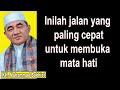 Inilah jalan yang paling cepat untuk membuka mata hati