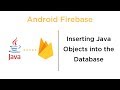 Inserting Java Objects into a Firebase Database - Android Firebase