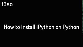 How to Install IPython on Python