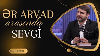 Ər və  arvad sevgisi - Hacı Ramil - Gözəl bir əhvalat