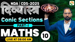 दिव्यास्त्र Series |   Conic Section - 1 for NDA,CDS | NDA Maths Classes | NDA Maths 2025 | NDA, CDS