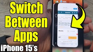 iPhone 15's: How to Switch Between Apps