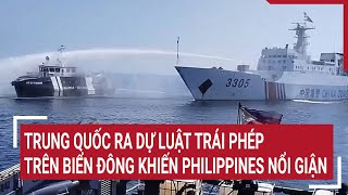 Tin quốc tế: Trung Quốc ra dự luật trái phép trên biển Đông khiến Philippines nổi giận