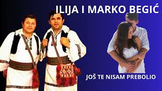 ILIJA I MARKO BEGIĆ - JOŠ TE NISAM PREBOLIO ( UŽIVO)