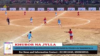 LAHDUH KA MISHON SSCC HA KA SUPER DIVISION LEAGUE 2024 HADIEN BA PYNLIEM IA KA THANGMAW DA 3-0