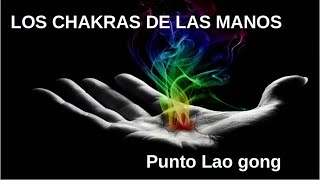 Activando los Chakras de las manos.  punto Lao gong PC8