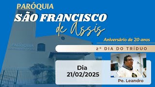 2° dia do tríduo dos 20 anos da paróquia | 21/02/2025