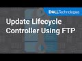 Update Lifecycle Controller Using FTP
