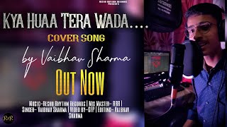Kya Huaa Tera Wada - Unplugged Cover | Vaibhav Sharma | Mohammad Rafi Songs | Latest Hindi Cover