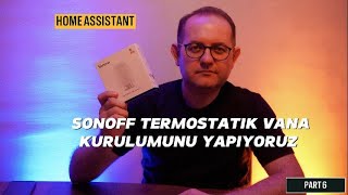 Sonoff Termostatik Vana (TRVZB) Kutu Açılımı ve Kurulum