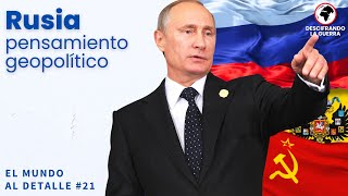 EL PENSAMIENTO GEOPOLÍTICO RUSO | EL MUNDO AL DETALLE #21