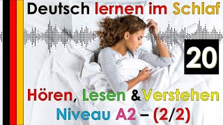 Deutsch lernen im Schlaf & Hören  Lesen und Verstehen Niveau A2 - 2/2 -  (20)