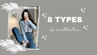 8 TYPES OF AESTHETIC // find your aesthetics