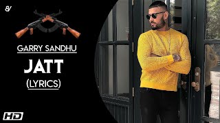 Jatt (Lyrics) | Garry Sandhu ft. Sultaan | Official Video Song | J Statik | Fresh Media Records