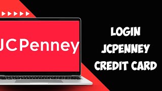 How to Login JCPenney Credit Card Account | JC Penney Credit Card Login for Online Payments
