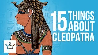 15 Things You Didn't Know About CLEOPATRA