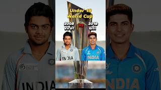 Virat Kohli(2008) VS Shubman Gill(2018) in Under 19 World Cup