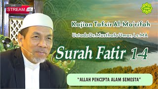 KAJIAN TAFSIR SURAT FATIR AYAT  01-04 Ustadz Dr. KH. Musthafa Umar, Lc. MA (29/10/2024)