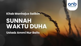 Sunnah Waktu Dhuha | Ustadz Ammi Nur Baits