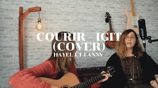 HayeL - Courir (Igit cover) ft. Fanny