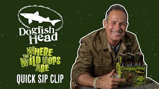 Dogfish Head Quick Sip Clip: Where The Wild Hops Are