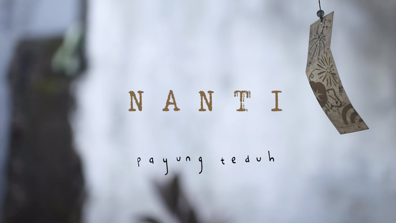 Payung Teduh - Nanti Payung Teduh - Nanti